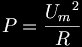 P = \frac{{U_m}^2}{R}